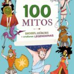 100 Mitos (Dioses, héroes, y criaturas legendarias)