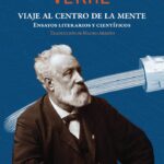 Viaje al centro de la mente: Ensayos literarios y científicos