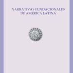 Narrativas Fundacionales de América Latina