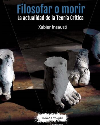 Filosofar o Morir (La actualidad de la Teoría Crítica)