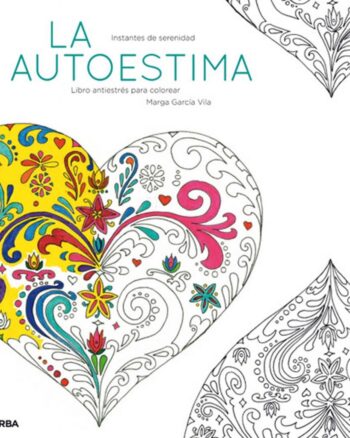 La autoestima - Un libro antiestrés para colorear