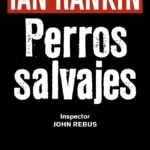 Perros salvajes - Serie John Rebus XX