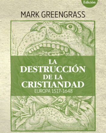 La Destrucción de la Cristiandad  Europa 1517-1648