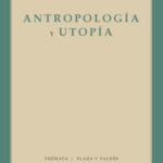 Antropología y utopía - Estudio sobre el hombre y la esperanza