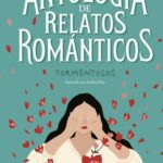 Antología de relatos románticos tormentosos