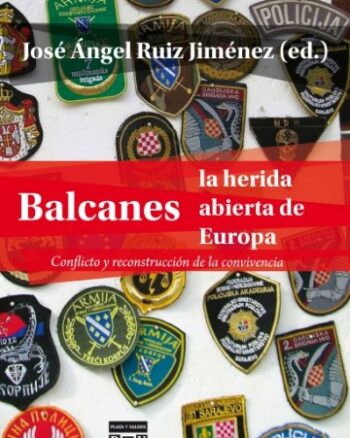 Balcanes, la herida abierta de Europa - Conflicto y reconstrucción de la convivencia