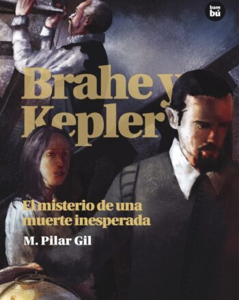 Brahe y Kepler. El Misterio de una Muerte Inesperada