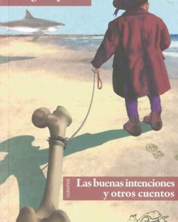 Las buenas intenciones y otros cuentos