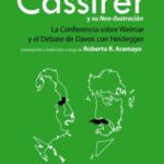 Cassirer y su neo-ilustración - La conferencia sobre Weimar y el debate de Davos con Heidegger