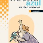 Cómo Convertirse en un Príncipe Azul en Diez Lecciones