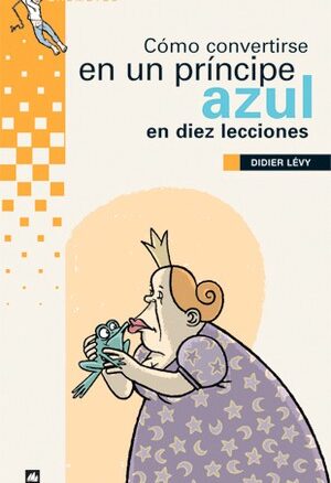 Cómo Convertirse en un Príncipe Azul en Diez Lecciones