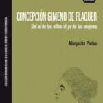 Concepción Gimeno de Flaquer - del sí de las niñas al yo de las mujeres