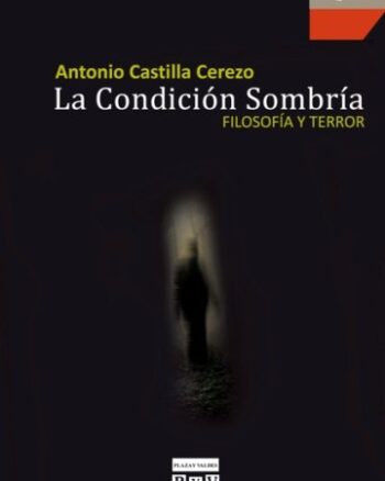 La condición sombría - Filosofía y terror