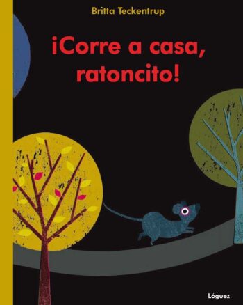 ¡Corre a casa, ratoncito!