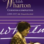 Cuentos completos de Edith Wharton (1909-1937)