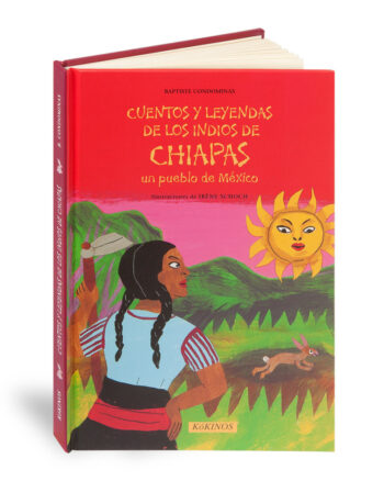 Cuentos y leyendas de los indios de Chiapas, un pueblo de México