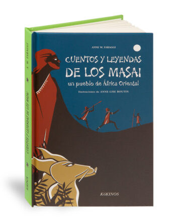 Cuentos y leyendas de los Masai Un pueblo de África Oriental