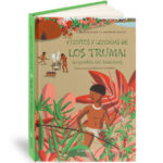 Cuentos y leyendas de los Trumai. Un pueblo del Amazonas