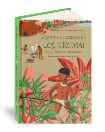 Cuentos y leyendas de los Trumai. Un pueblo del Amazonas