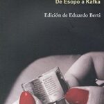 Los cuentos más breves del mundo: De Esopo a Kafka