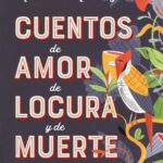 Cuentos de amor de locura y de muerte