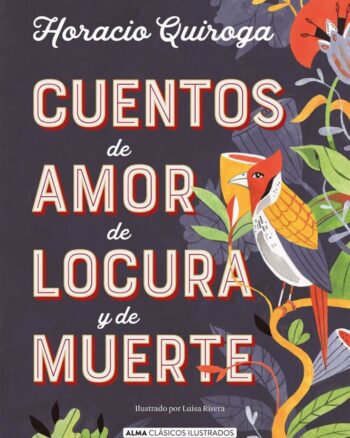 Cuentos de amor de locura y de muerte