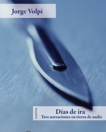 Días de ira: Tres narraciones en tierra de nadie