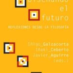 Diseñando el futuro - Reflexiones desde la filosofía