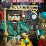 El Cascanueces y el rey de los ratones/ El hombre de arena