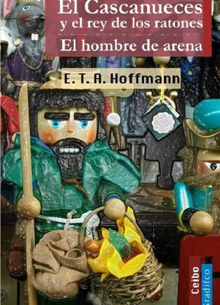 El Cascanueces y el rey de los ratones/ El hombre de arena
