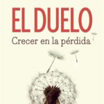 El duelo. Crecer en la pérdida