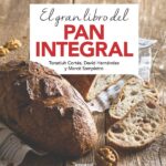 El Gran Libro del Pan Integral