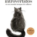 El poder de los introvertidos en un mundo incapaz de callarse