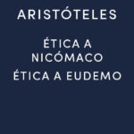 Ética a Nicómaco- Ética a Eudemo