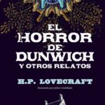 El horror de Dunwich y otros relatos