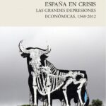 España en crisis: Las grandes depresiones económicas, 1348-2012