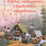 Folclor, costumbres y tradiciones colombianas