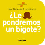 ¿Le Pondremos un Bigote?