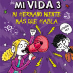 Los Peores Años de mi Vida Nº 3-Mi hermano Miente más que Habla