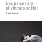 La psicosis y el vínculo social - El nudo deshecho