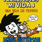 Los Peores Años de mi Vida Nº 8 - Una Vida de Perros