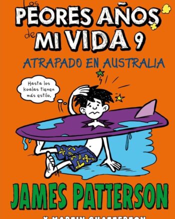 Los Peores Años de mi Vida Nº 9 - Atrapado en Australia