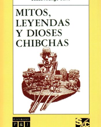 Mitos, leyendas y dioses chibchas