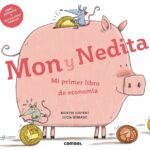 Mon y Nedita: Mi Primer Libro de Economía