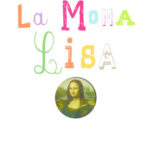 La Mona Lisa ¡Mira que arte!