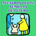 Nuestros hijos, semillas de futuro