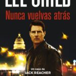 Nunca vuelvas atrás - Serie Jack Reacher XVIII