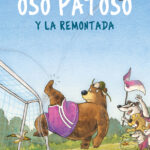 Oso Patoso y la remontada