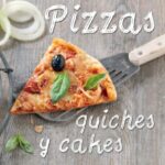 Pizzas, quiches y cakes