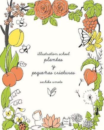 Plantas y pequeñas criaturas - Illustration school